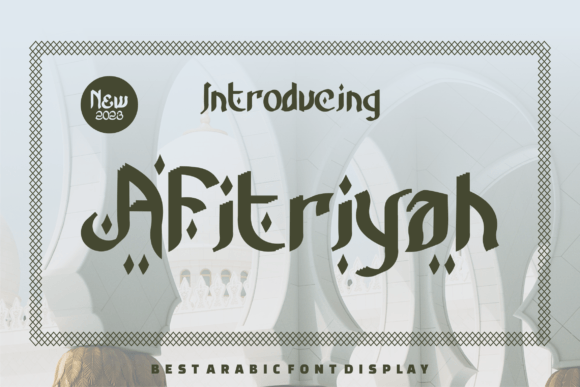 Afitriyah: The Arabic-Style Display Font for Elegant Branding