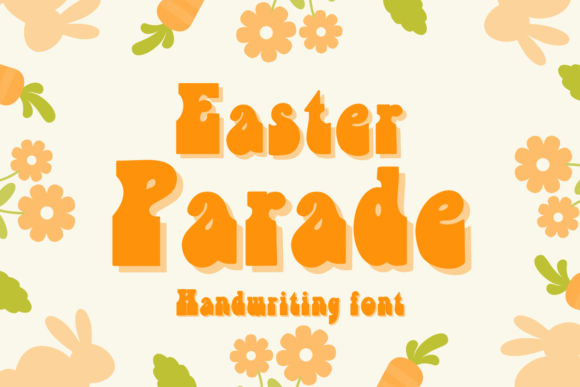 Easter Parade: The Perfect Typeface for Kid-Friendly Campaigns